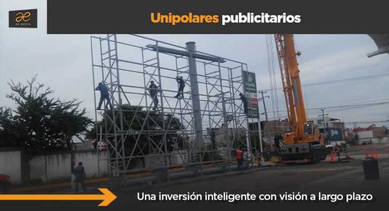 Unipolares publicitarios: una inversión inteligente con visión a largo plazo