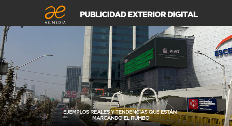 Publicidad exterior digital: Ejemplos reales y tendencias que están marcando el rumbo