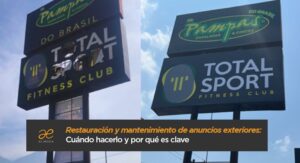 Restauración y mantenimiento de anuncios exteriores: Cuándo hacerlo y por qué es clave